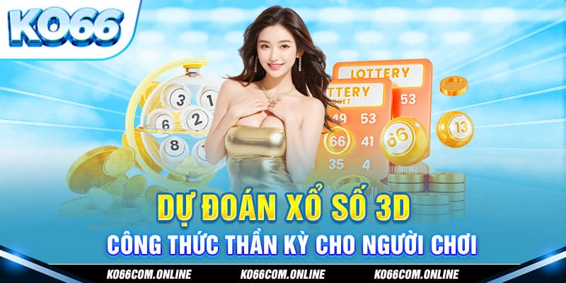 du-doan-xo-so-3d-cong-thuc-than-ky-cho-nguoi-choi