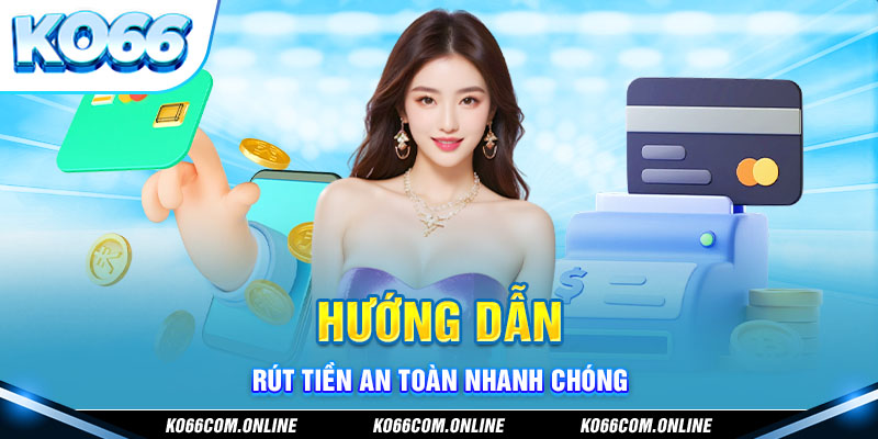 Ko66 hướng dẫn người chơi rút tiền