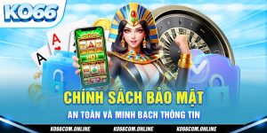 chinh-sach-bao-mat-an-toan-va-minh-bach-thong-tin-