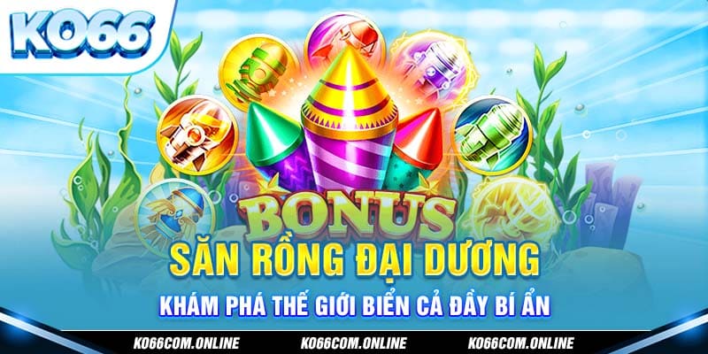 san-rong-dai-duong-kham-pha-the-gioi-bien-ca-day-bi-an