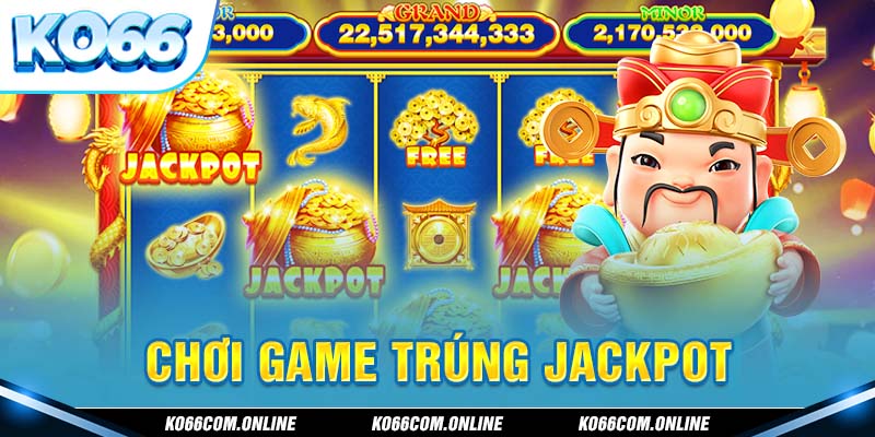 Quay Hũ giật jackpot bạc tỷ