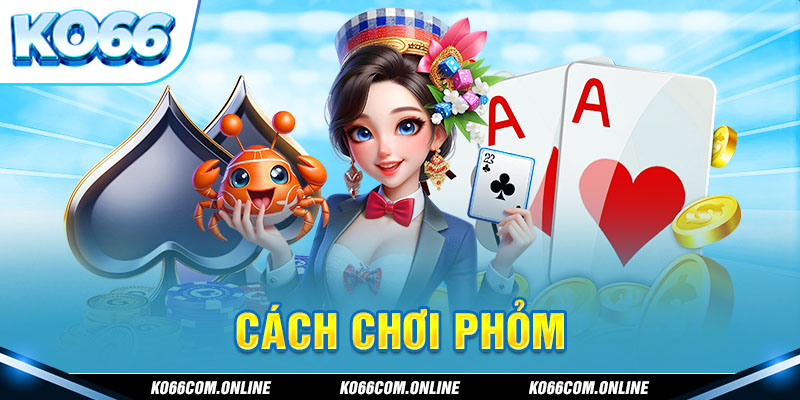 cach-choi-phom