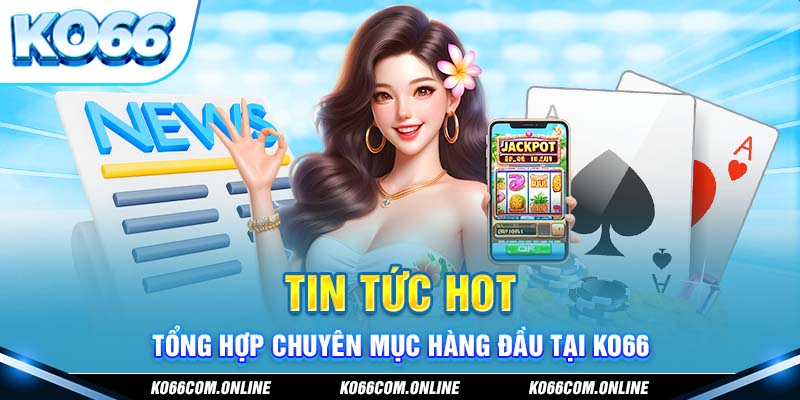 Tổng hợp các chuyên mục từ KO66