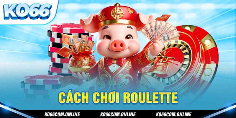 cach-choi-roulette