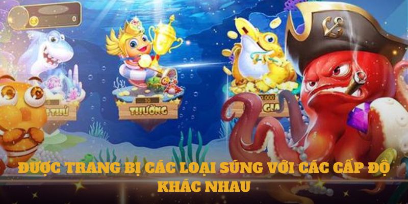 Được trang bị các loại súng với các cấp độ khác nhau