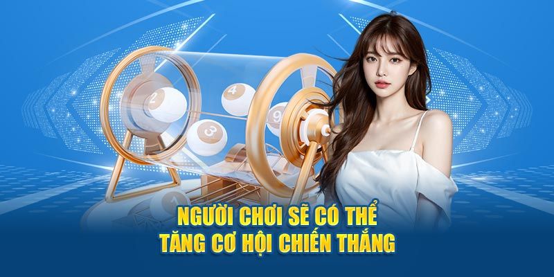 Giúp người chơi nâng cao mức tỷ lệ trúng thưởng khủng