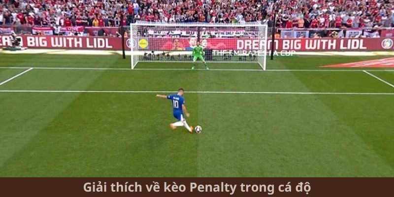 Giải thích về kèo Penalty trong cá độ